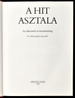Dr. Fabiny Tibor et al.: A hit asztala. Az áldozattól az istentiszteletig. Öt vallás liturgikus tárg...