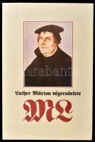 Fabiny Tibor: Luther Márton végrendelete. Bp., 1982, Corvina. Fekete-fehér képekkel illusztrált. Kiadói kartonált papírkötés, kiadói papír védőborítóban, jó állapotban.