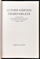 Fabiny Tibor: Luther Márton végrendelete. Bp., 1982, Corvina. Fekete-fehér képekkel illusztrált. Kia...