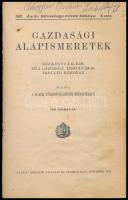 Gazdasági alapismeretek. Kézikönyv a m. kir. téli gazdasági tanfolyamok hallgatói részére. A m. kir....