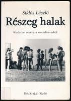 Siklós László: Részeg halak. Kiadatlan regény a szocializmusból. Bp., 2001, Hét Krajcár. Kiadói papírkötés, volt könyvtári példány.