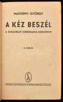 Majthényi György. A kéz beszél. A gyakorlati chiromantia (tenyérjóslás) kézikönyve. Bp., é.n. (cca 1...