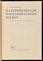 Molnár János: Ellenforradalom Magyarországon 1956-ban. (A polgári magyarázatok bírálata). Bp., 1967, Akadémiai Kiadó, 266+(2) p. Kiadói egészvászon-kötés.