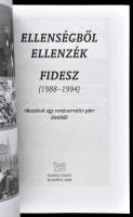 Ellenségből ellenzék. FIDESZ (1988-1994). Mozaikok egy rendszerváltó párt életéből. Bp., 2008, Kairo...