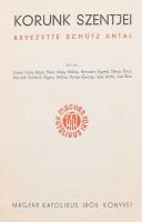 Korunk szentjei. Bevezette: Schütz Antal. Magyar Katolikus Írók Könyvei. Bp., é.n., Magyar Katolikus Írók (Révai-ny.), 359+(5) p. Kiadói aranyozott egészvászon-kötés, kissé kopottas gerinccel.