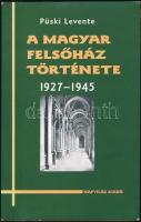 Püski Levente: A magyar felsőház története. 1927-1945. Bp., 2000, Napvilág Kiadó. Kiadói papírkötés.