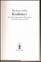 Macskássy Izolda: Kézikönyv. Kicsi Berta nagyanyám és Édesanyám szép ruhái, ételei és intelmei. Janc...