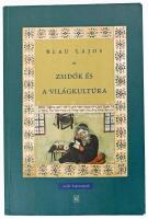 Blau Lajos: Zsidók és a világkultúra. Zsidó Tudományok. Bp., 1999, Múlt és Jövő, 620 p. Kiadói papírkötés.