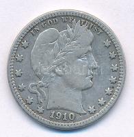 Amerikai Egyesült Államok 1910. 1/4$ Ag Barber Quarter T:2-,3 USA 1910. 1/4 Dollar Ag Barber Quarter C:VF,F Krause KM#114