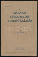 Berei Nagy Elek Dr.: A magyar társadalom turanizálása. Bp., 1933, Szerző. Kiadói papírkötés, jó állapotban.