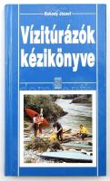 Bokody József: Vízitúrázók kézikönyve Bp., 2001. Mezőgazda. Kiadói kartonált papírkötésben. Volt könyvtári példány