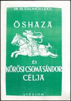 Blaskovich Lajos: Őshaza és Kőrösi Csoma Sándor célja. reprint.