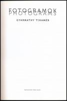 Gyarmathy Tihamér: Fotogramok/Photograms. Szerk.: Beke László. Bp., 2008., Magyar Fotográfiai Múzeum...