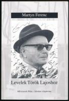 Martyn Ferenc: Levelek Török Lajoshoz. (1926-1944 között.) Pécs, 1999., Művészetek Háza - Jelenkor Alapítvány. Kiadói papírkötés