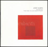 Josef Albers. Művészetek Háza. Modern Képtár / Vass László Gyűjtemény Veszprém. Veszprém,2004, Művés...