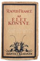 Francé, Raoul H.: Az élet könyve. Bp., Dante. Kiadói papírkötés, kopottas állapotban.