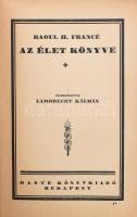 Francé, Raoul H.: Az élet könyve. Bp., Dante. Kiadói papírkötés, kopottas állapotban
