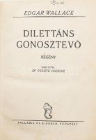 Wallace, Edgar: Dilettáns gonosztevő. Bp., Palladis. + Az erőszak ökle. Bp., Palladis. Kötetenként változó kötésben, kopottas állapotban.