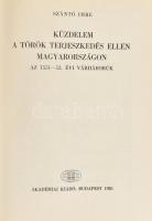 Szántó Imre: Küzdelem a török terjeszkedés ellen Magyarországon. Az 1551-52. évi várháborúk. Bp., 19...