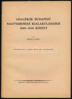 Márkus Antal: Adalékok Budapest nagyvárosias kialakulásához 1880-1940 között. Bp., 1940. Bp Főv. házinyomdája 42p 4 db színes térkép melléklettel