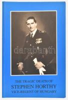 The Tragic Death of Flight Lt. Stephen Horthy, Vice-Regent of Hungary. Compiled by The widow os Stephen Horthy. Edited by László Antal. Translated by Anna Nilsen. Englewood, én., Universe. Angol nyelven. Kiadói papírkötés.