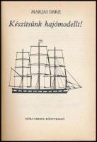 Marjai Imre: Készítsünk hajómodellt! Hobbi sorozat. Bp., 1987, Móra Ferenc Könyvkiadó. Fekete-fehér ...