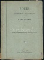 Almási Tihamér: Boris. Népszínmű 3 felvonásban. Bp., 1901, Singer és Wolfner, 68 p. Kiadói tűzött papírkötés, kissé sérült, foltos borítóval, helyenként kissé sérült, részben felvágatlan lapokkal. A szerző által DEDIKÁLT példány.