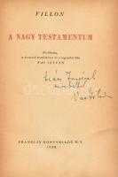 Francois Villon: A nagy testamentum. Ford., a bevezető tanulmányt és a jegyzeteket írta: Vas István. A fordító,Vas István (1910-1991) kétszeres Kossuth-, háromszoros József Attila- és egyszeres Baumgarten-díjas költő, író, műfordító által Szász Imre (1927-2003) József Attila-díjas író, műfordító. Bp., 1950., Franklin. Kiadói kissé kopott félvászon-kötés.