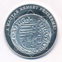 DN "A magyar nemzet pénzérméi - Az első Madonna ábrázolás dénáron 1458-1490" Ag emlékérem,...