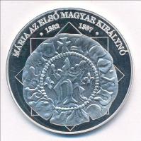DN A magyar nemzet pénzérméi - Mária az első magyar királynő 1382-1387 Ag emlékérem, tanúsítvánnyal (10,37g/0.999/35mm) T:PP kis patina