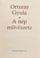 Ortutay Gyula: A nép művészete. Bp., 1981., Gondolat. Kiadói egészvászon, kissé kopott borítóval, volt könyvtári példány.