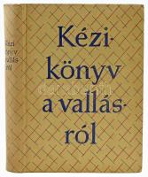Kézikönyv a vallásról. Ford.: Szepesy Gyula. Bp.,1961., Kossuth. Kiadói egészvászon-kötés.