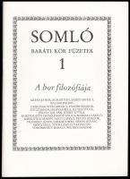 Somló Baráti Kör Füzetek. 1.: A bor filozófiája. Somlóvásárhely, 1987., Somló Baráti Kör, 67+1 p. Kiadói papírkötés + Hotel Somló prospektussal.