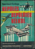 Szentesi György: Repülés repülőtér nélkül. Bp., 1976, Zrínyi. Kiadói papírkötés, kopottas állapotban.