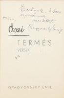 Gyagyovszky Emil: Őszi termés. Versek. A szerző, Gyagyovszky Emil (1881- 1961) költő, újságíró, műfordító, fotós. Bp.,[1941],Springer Gusztáv-ny.,56 p. Kiadói papírkötés.