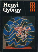 Csapó György: Hegyi György. Mai Magyar Művészet. A szerző feleségének dedikációjával. Bp.,1990., Képzőművészeti Kiadó. Kiadói papírkötés.