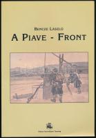 Bencze László: A Piave-front. Hadtörténelmi Levéltári Tanulmányok. Bp., 2003., Paktum. Kiadói papírkötés.