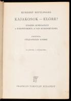 Rittlinger, Herbert: Kajakosok - előre! Utazás gumisajkán a Kárpátokból a vad Kurdisztánba. Világjárók. Utazások és Kalandok. Bp., [1936], Franklin. Fekete-fehér fotókkal. Térképekkel illusztrált. Kiadói aranyozott egészvászon-kötés, kopott borítóval, áthúzott ajándékozási sorokkal, a gerincen magánkönyvtári címkével.