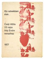 Csáji Attila: Ifjú szívekben élek: 23 rajz Ady Endre verseihez. Bp., 1977, Magvető. Kiadói sérült karton mappában, komplett
