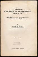 Orosz Dezső: A csecsemő, kisgyermek és iskolásgyermek gondozása. Egészségügyi vezérfonal szülők s gy...