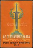 1942-1943 3 db kiadvány - Az új világháború története, a Pesti Hírlap évkönyve, jó állapotban, sok k...