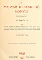 A magyar kereskedő könyve. I-IV. köt. Szerk.: Dr. Schack Béla. A kereskedelmi tudnivalók enciklopédi...