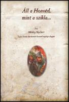 Máday Norbert: Áll a Honvéd, mint a szikla... (Lajos István kecskeméti honvéd naplója alapján). Kecs...