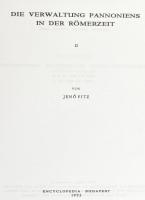 Fitz, Jenő: Die Verwaltung Pannoniens in der Römerzeit I-IV. köt. (Pannonia kormányzása a római korb...