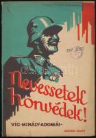 Víg Mihály: Nevessetek honvédek! Víg adomák a békés és háborús katonaéletből. Második kiadás. [Kassa], 1943. Szerző (Wiko ny.) 79 p. Szövegközti rajzokkal. Kiadói, illusztrált kartonborítóban