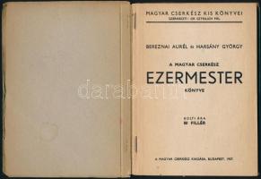 Bereznai Aurél-Harsány György: A Magyar Cserkész ezermester könyve. Bp., 1936, Magyar Cserkész, 128 ...