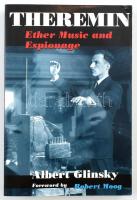 Albert Glinsky: Theremin. Ether music and espionage. Foreword: Robert Moog. Urbana - Chicago,2005,Illinois Press. Angol nyelven. Kiadói papírkötés.