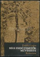 Erdélyi Lajos: Régi zsidó temetők művészete. Bukarest, 1980. Kriterion. Fekete-fehér képekkel illusz...
