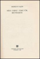 Erdélyi Lajos: Régi zsidó temetők művészete. Bukarest, 1980. Kriterion. Fekete-fehér képekkel illusz...