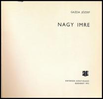 Gazda József: Nagy Imre. Bukarest, 1972, Kriterion. Szövegközi és egészoldalas, fekete-fehér és szín...